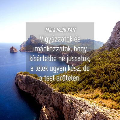 Picture 04 - Márk 14:38 KAR - Vigyázzatok és imádkozzatok, hogy kísértetbe - Bible Verse Picture