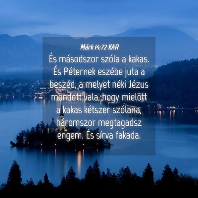 Picture 04 - Márk 14:72 KAR - És másodszor szóla a kakas. És Péternek - Bible Verse Picture