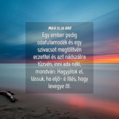 Picture 04 - Márk 15:36 KAR - Egy ember pedig odafutamodék és egy szivacsot - Bible Verse Picture