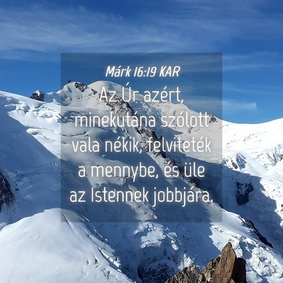 Picture 04 - Márk 16:19 KAR - Az Úr azért, minekutána szólott vala nékik, - Bible Verse Picture