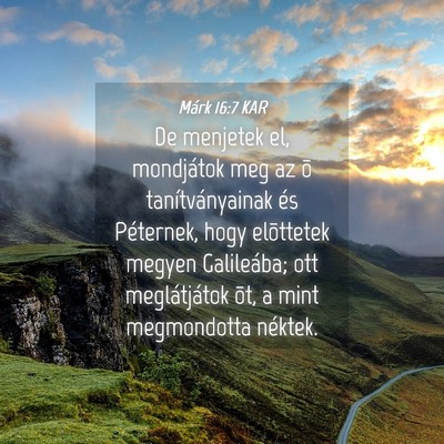 Picture 04 - Márk 16:7 KAR - De menjetek el, mondjátok meg az õ - Bible Verse Picture