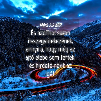 Picture 04 - Márk 2:2 KAR - És azonnal sokan összegyülekezének, annyira, - Bible Verse Picture