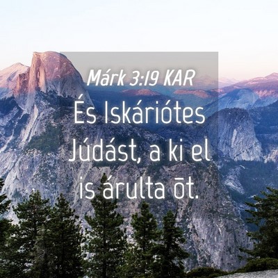 Picture 04 - Márk 3:19 KAR - És Iskáriótes Júdást, a ki el is árulta - Bible Verse Picture