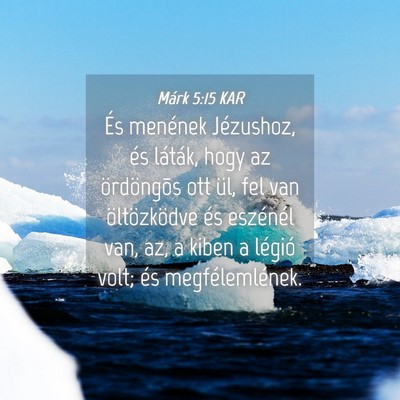 Picture 04 - Márk 5:15 KAR - És menének Jézushoz, és láták, hogy az - Bible Verse Picture