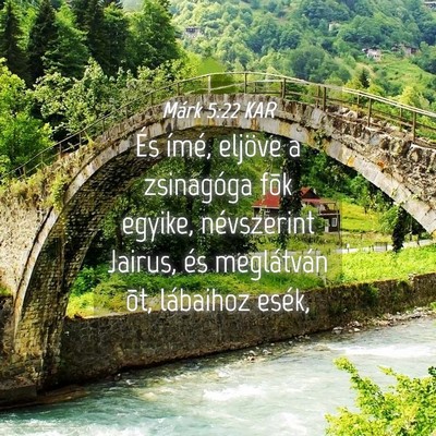 Picture 04 - Márk 5:22 KAR - És ímé, eljöve a zsinagóga fõk egyike, - Bible Verse Picture