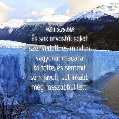 Picture 04 - Márk 5:26 KAR - És sok orvostól sokat szenvedett, és minden - Bible Verse Picture