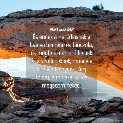 Picture 04 - Márk 6:22 KAR - És ennek a Heródiásnak a leánya beméne és - Bible Verse Picture