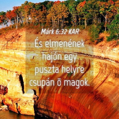 Picture 04 - Márk 6:32 KAR - És elmenének hajón egy puszta helyre csupán - Bible Verse Picture