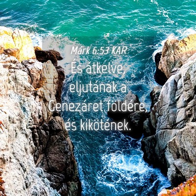 Picture 04 - Márk 6:53 KAR - És átkelve, eljutának a Genezáret földére, - Bible Verse Picture