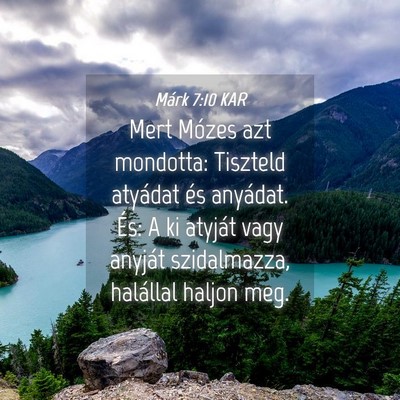 Picture 04 - Márk 7:10 KAR - Mert Mózes azt mondotta: Tiszteld atyádat és - Bible Verse Picture