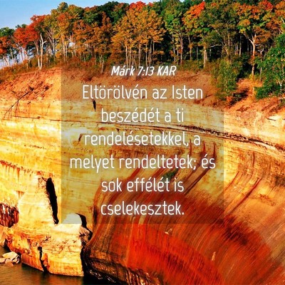 Picture 04 - Márk 7:13 KAR - Eltörölvén az Isten beszédét a ti - Bible Verse Picture