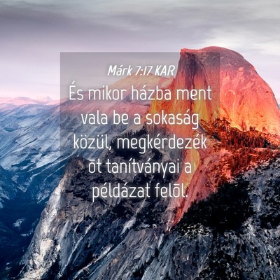 Picture 04 - Márk 7:17 KAR - És mikor házba ment vala be a sokaság közül, - Bible Verse Picture