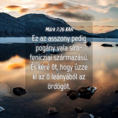 Picture 04 - Márk 7:26 KAR - Ez az asszony pedig pogány vala síro-fenicziai - Bible Verse Picture