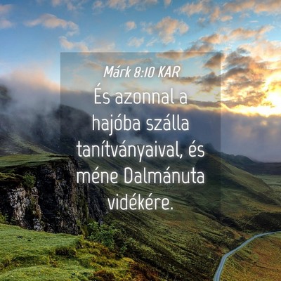 Picture 04 - Márk 8:10 KAR - És azonnal a hajóba szálla tanítványaival, - Bible Verse Picture