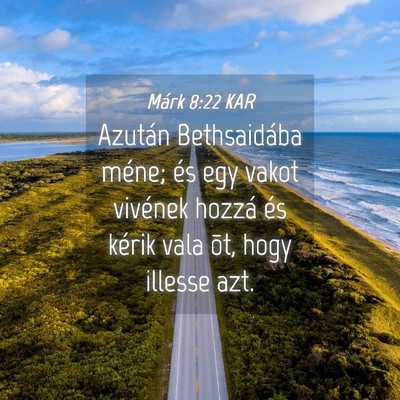 Picture 04 - Márk 8:22 KAR - Azután Bethsaidába méne; és egy vakot - Bible Verse Picture
