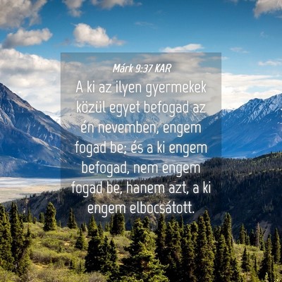 Picture 04 - Márk 9:37 KAR - A ki az ilyen gyermekek közül egyet befogad az - Bible Verse Picture