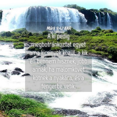 Picture 04 - Márk 9:42 KAR - A ki pedig megbotránkoztat egyet ama kicsinyek - Bible Verse Picture