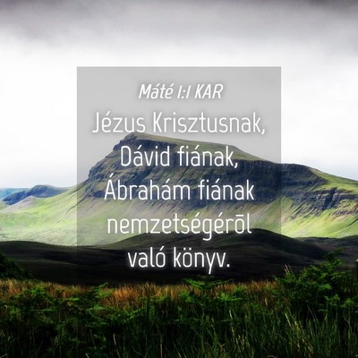 Picture 04 - Máté 1:1 KAR - Jézus Krisztusnak, Dávid fiának, Ábrahám - Bible Verse Picture