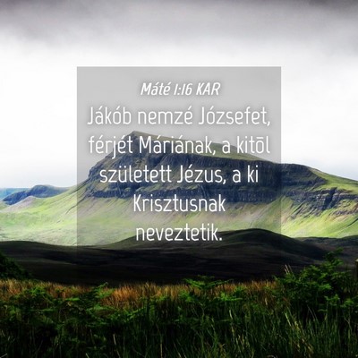Picture 04 - Máté 1:16 KAR - Jákób nemzé Józsefet, férjét Máriának, a - Bible Verse Picture