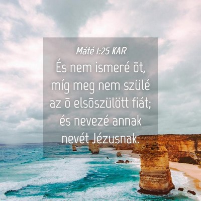 Picture 04 - Máté 1:25 KAR - És nem ismeré õt, míg meg nem szülé az õ - Bible Verse Picture