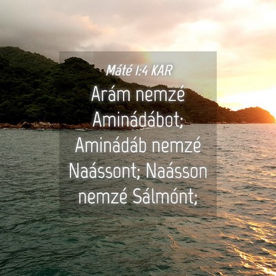 Picture 04 - Máté 1:4 KAR - Arám nemzé Aminádábot; Aminádáb nemzé - Bible Verse Picture