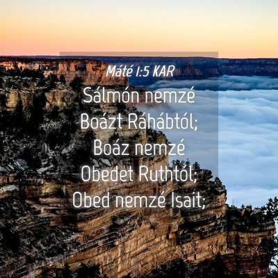 Picture 04 - Máté 1:5 KAR - Sálmón nemzé Boázt Ráhábtól; Boáz nemzé - Bible Verse Picture