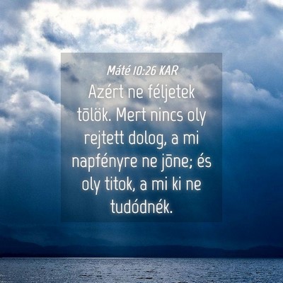 Picture 04 - Máté 10:26 KAR - Azért ne féljetek tõlök. Mert nincs oly - Bible Verse Picture
