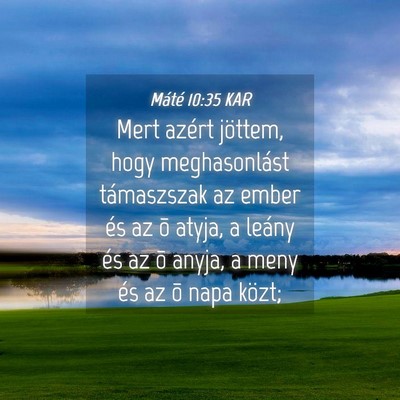 Picture 04 - Máté 10:35 KAR - Mert azért jöttem, hogy meghasonlást - Bible Verse Picture