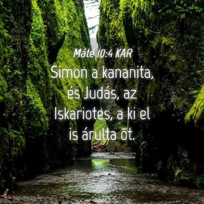Picture 04 - Máté 10:4 KAR - Simon a kananita, és Judás, az Iskariotes, a ki - Bible Verse Picture