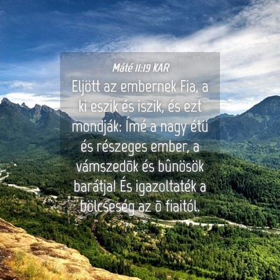 Picture 04 - Máté 11:19 KAR - Eljött az embernek Fia, a ki eszik és iszik, - Bible Verse Picture