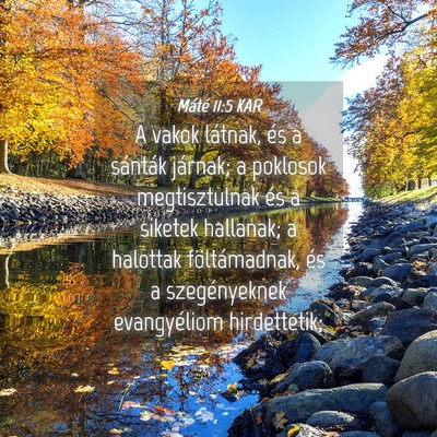 Picture 04 - Máté 11:5 KAR - A vakok látnak, és a sánták járnak; a - Bible Verse Picture