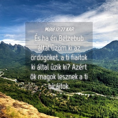 Picture 04 - Máté 12:27 KAR - És ha én Belzebub által ûzöm ki az - Bible Verse Picture