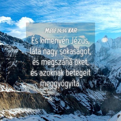 Picture 04 - Máté 14:14 KAR - És kimenvén Jézus, láta nagy sokaságot, és - Bible Verse Picture