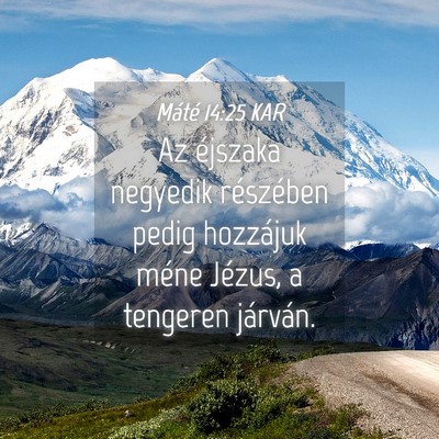 Picture 04 - Máté 14:25 KAR - Az éjszaka negyedik részében pedig hozzájuk - Bible Verse Picture