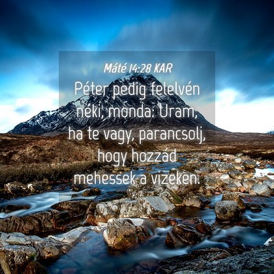Picture 04 - Máté 14:28 KAR - Péter pedig felelvén néki, monda: Uram, ha te - Bible Verse Picture