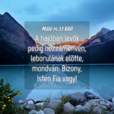 Picture 04 - Máté 14:33 KAR - A hajóban levõk pedig hozzámenvén, - Bible Verse Picture