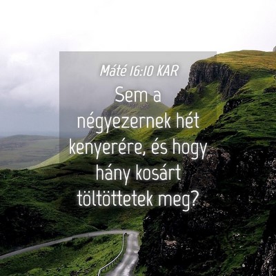 Picture 04 - Máté 16:10 KAR - Sem a négyezernek hét kenyerére, és hogy - Bible Verse Picture