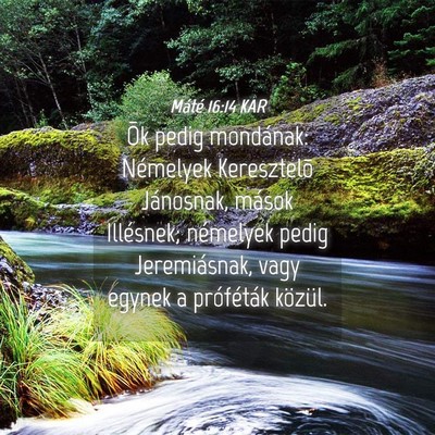 Picture 04 - Máté 16:14 KAR - Õk pedig mondának: Némelyek Keresztelõ - Bible Verse Picture
