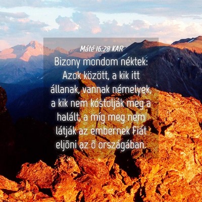 Picture 04 - Máté 16:28 KAR - Bizony mondom néktek: Azok között, a kik itt - Bible Verse Picture