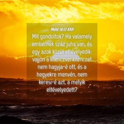 Picture 04 - Máté 18:12 KAR - Mit gondoltok? Ha valamely embernek száz juha - Bible Verse Picture