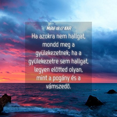 Picture 04 - Máté 18:17 KAR - Ha azokra nem hallgat, mondd meg a - Bible Verse Picture