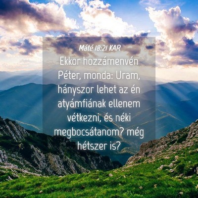 Picture 04 - Máté 18:21 KAR - Ekkor hozzámenvén Péter, monda: Uram, - Bible Verse Picture