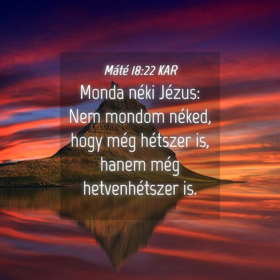 Picture 04 - Máté 18:22 KAR - Monda néki Jézus: Nem mondom néked, hogy még - Bible Verse Picture
