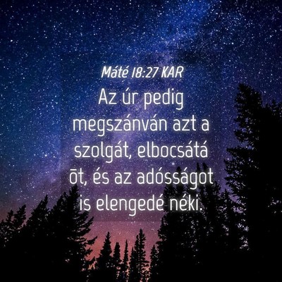 Picture 04 - Máté 18:27 KAR - Az úr pedig megszánván azt a szolgát, - Bible Verse Picture
