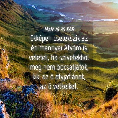 Picture 04 - Máté 18:35 KAR - Ekképen cselekszik az én mennyei Atyám is - Bible Verse Picture