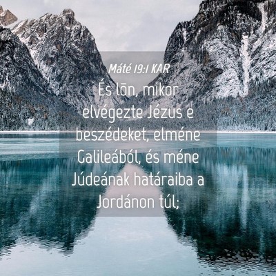 Picture 04 - Máté 19:1 KAR - És lõn, mikor elvégezte Jézus e beszédeket, - Bible Verse Picture