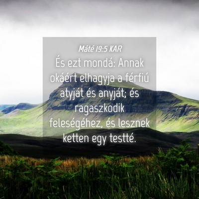 Picture 04 - Máté 19:5 KAR - És ezt mondá: Annak okáért elhagyja a - Bible Verse Picture