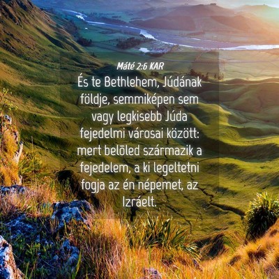 Picture 04 - Máté 2:6 KAR - És te Bethlehem, Júdának földje, semmiképen - Bible Verse Picture