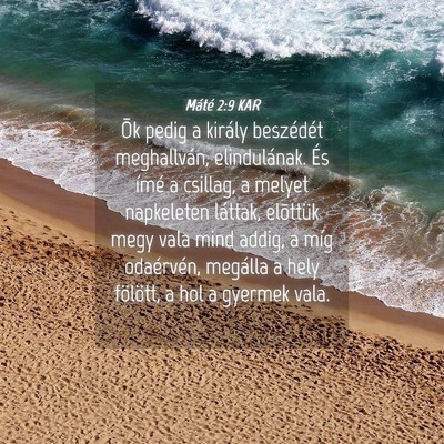 Picture 04 - Máté 2:9 KAR - Õk pedig a király beszédét meghallván, - Bible Verse Picture