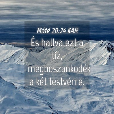 Picture 04 - Máté 20:24 KAR - És hallva ezt a tíz, megboszankodék a két - Bible Verse Picture